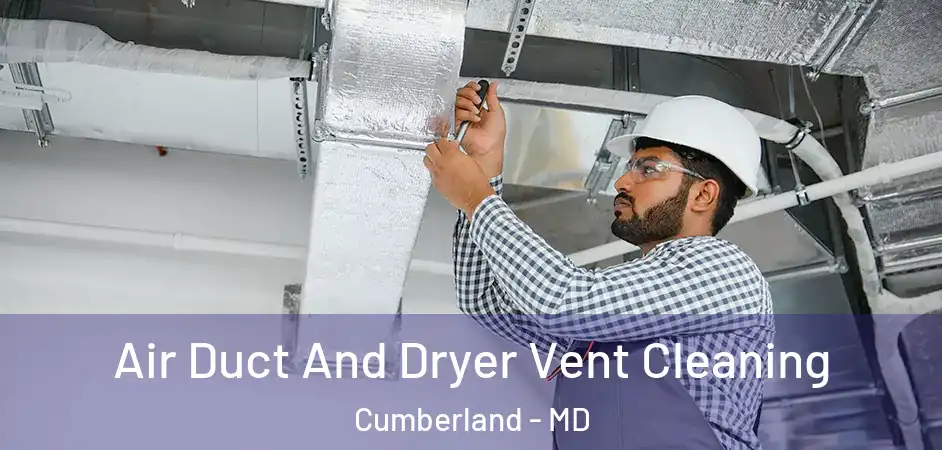  Air Duct And Dryer Vent Cleaning Cumberland - MD