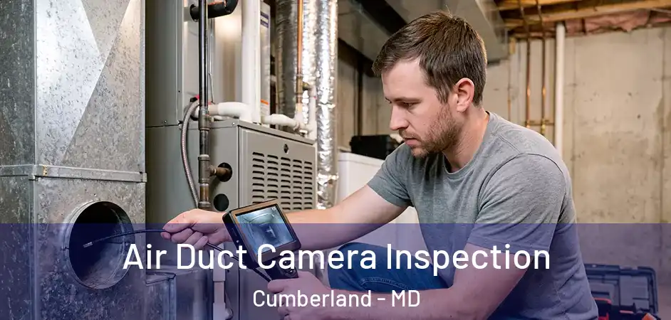 Air Duct Camera Inspection Cumberland - MD