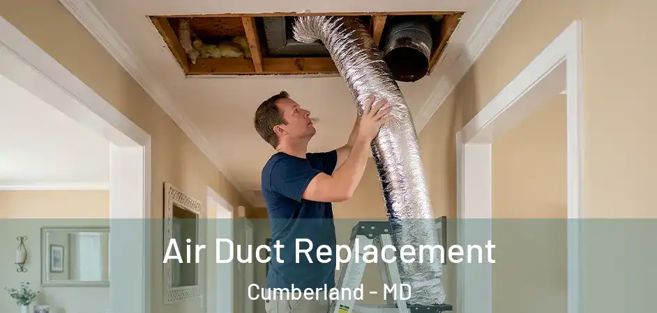  Air Duct Replacement Cumberland - MD