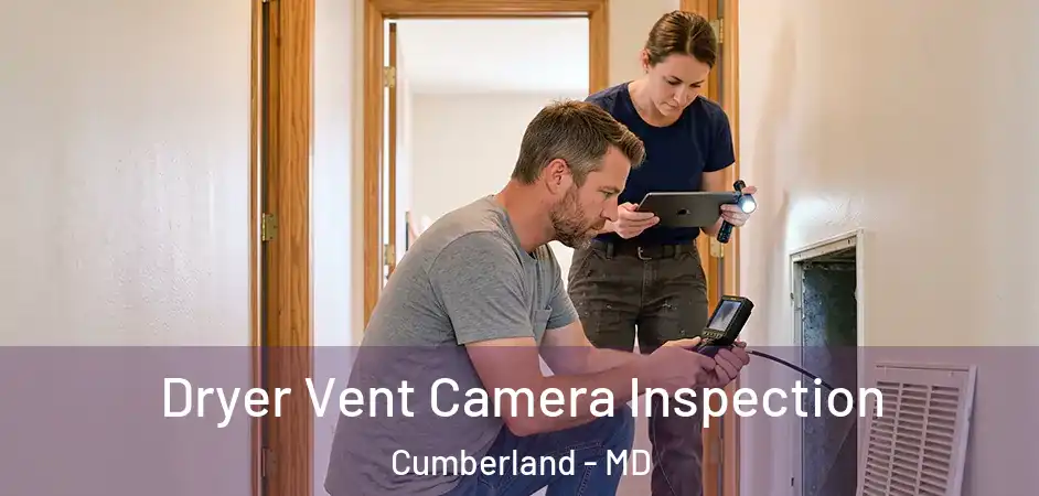  Dryer Vent Camera Inspection Cumberland - MD