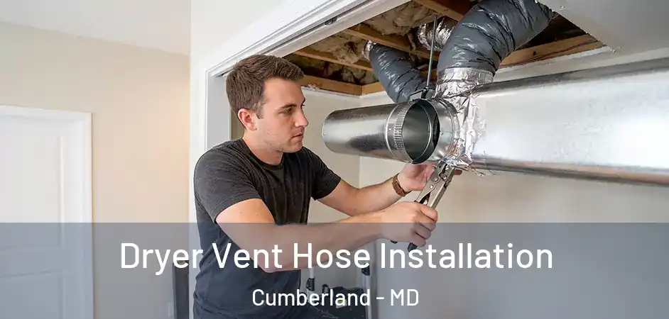  Dryer Vent Hose Installation Cumberland - MD