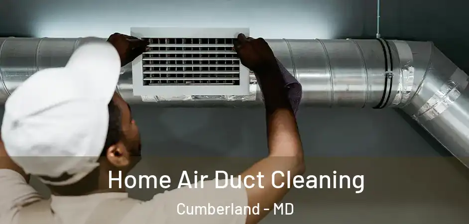 Home Air Duct Cleaning Cumberland - MD