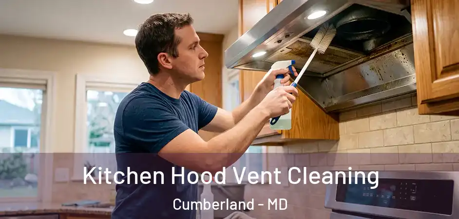  Kitchen Hood Vent Cleaning Cumberland - MD