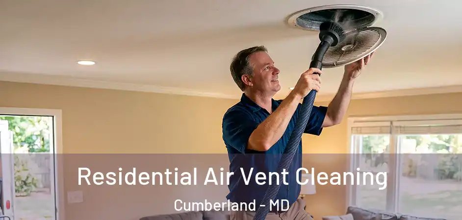 Residential Air Vent Cleaning Cumberland - MD
